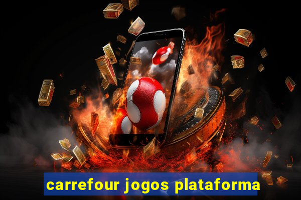 carrefour jogos plataforma